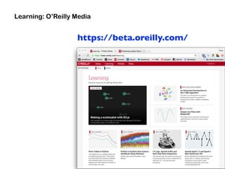 Learning: O’Reilly Media
https://beta.oreilly.com/
 