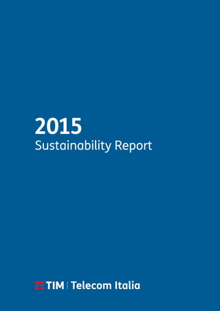 2015
Sustainability Report
| Telecom Italia
 