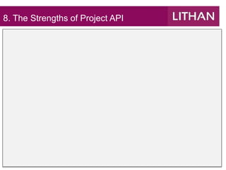 8. The Strengths of Project API
 