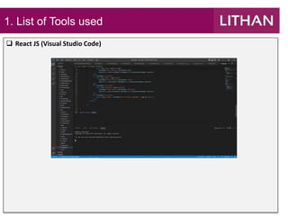 1. List of Tools used
 React JS (Visual Studio Code)
 