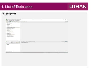 1. List of Tools used
 Spring Boot
 