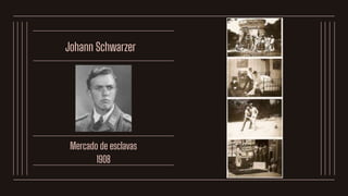 Johann Schwarzer
Mercado de esclavas
1908
 