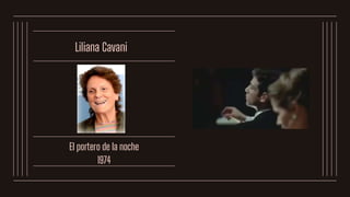 Liliana Cavani
El portero de la noche
1974
 