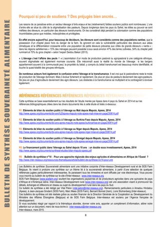 8
Pourquoi si peu de soutiens ? Des préjugés bien ancrés…
Les raisons de ce paradoxe entre un secteur élevage à forts enjeux et les (relativement) faibles soutiens publics sont nombreuses. L’une
d’entre elle se situe du côté de la stigmatisation des pasteurs. Depuis longtemps dans les pays du Sahel, les élites au pouvoir se sont
méfiées des éleveurs, en particulier des éleveurs transhumants. On les considérait déjà pendant la colonisation comme des populations
incontrôlables parce que mobiles, indisciplinées et privilégiées.
En effet encore aujourd’hui, pour beaucoup de décideurs, les éleveurs sont considérés comme des populations nanties, que la
possession d’un cheptel place hors du danger de la faim. Ils ignorent en cela la vulnérabilité particulière des éleveurs aux aléas
climatiques et la différentiation croissante entre une population de petits éleveurs précaires aux côtés de grands éleveurs « nantis » ;
dans les régions sahéliennes « 15% des ménages peuvent posséder à eux seuls environ 47% des terres cultivées, 54% du cheptel petit
ruminant et 70% du gros cheptel » selon l’expert Seidou Bakari (2013).
« L’élevage c’est l’affaire des peuls ! » L’assimilation d’un mode de production pastoral ou agropastoral à une catégorie ethnique,
souvent stigmatisée est également monnaie courante. Elle méconnaît aussi la réalité du monde de l’élevage : si les bergers
appartiennent souvent à la communauté peul, la propriété du bétail, y compris du bétail transhumant est beaucoup moins identifiable, et
touche la quasi-totalité des groupes ethniques.
De nombreux acteurs font également la confusion entre l’élevage et la transhumance. Il est vrai que le pastoralisme reste le mode
de production de l’élevage dominant. Mais il évolue fortement et rapidement. De plus en plus de pasteurs deviennent des agro-pasteurs.
De plus en plus d’agriculteurs deviennent des agro éleveurs. Les obstacles à la transhumance se multiplient et la contraignent à évoluer
également.
Cette synthèse se base essentiellement sur les résultats de l’étude menée par Apess dans 4 pays du Sahel en 2014 et sur les
références bibliographiques citées dans les divers documents liés à cette étude et listés ci-dessous :
R1. Eléments de bilan du soutien public à l’élevage au Mali depuis Maputo, Apess, 2014
http://www.apess.org/documents/dix-ans%20apres-maputo-note-apess-mali-mise-en-page230814.pdf
R2. Eléments de bilan du soutien public à l’élevage au Burkina Faso depuis Maputo, Apess, 2014
http://www.apess.org/documents/dix-ans-apres-maputo-note-apess-burkinamise-en-page230814.pdf
R3. Eléments de bilan du soutien public à l’élevage au Niger depuis Maputo, Apess, 2014
http://www.apess.org/documents/dix-ans-apres-maputo-note-apess-niger-mise-en-page230814.pdf
R4. Eléments de bilan du soutien public à l’élevage au Sénégal depuis Maputo, Apess, 2014
http://www.apess.org/documents/dix-ans-apres-maputo-note-apess-senegal-mise-en-page230814.pdf
R5. Le financement public dans l’élevage au Sahel depuis 10 ans : un double sous investissement, Apess, 2014
http://www.apess.org/documents/synthese-etudes-bilan-maputo-apess.pdf
R6 : Bulletin de synthèse n°14 : Pour une approche régionale des enjeux agricoles et alimentaires en Afrique de l’Ouest ?
http://www.inter-reseaux.org/ressources-thematiques/article/bulletin-de-synthese-no14-pour-une
Les Bulletins de synthèse Souveraineté alimentaire sont une initiative conjointe d’Inter-réseaux Développement rural et de SOS Faim
Belgique. Ils visent à produire une synthèse sur un thème lié à la souveraineté alimentaire, à partir d’une sélection de quelques
références jugées particulièrement intéressantes. Ils paraissent tous les trimestres et sont diffusés par voie électronique. Vous pouvez
vous inscrire au bulletin de synthèse sur le site d'Inter-réseaux : www.inter-reseaux.org
SOS Faim Belgique (www.sosfaim.org) soutient les organisations paysannes et de producteurs agricoles dans une quinzaine de pays
d’Afrique et d’Amérique latine. Inter-réseaux Développement rural (www.inter-reseaux.org) est une association visant à promouvoir les
débats, échanges et réflexions en réseau au sujet du développement rural dans les pays du Sud.
Ce bulletin de synthèse a été rédigé par Vital Pelon (vital.pelon@inter-reseaux.org). Remerciements particuliers à Amadou Hindatou
(Apess), à Jean-Jacques Grodent (SOS Faim), Marc Mees (SOS Faim), Bernard Bonnet (Iram), Liora Stuhrenberg (Inter-réseaux).
Ces bulletins de synthèse ont été réalisés grâce au soutien financier de la Direction Générale de la Coopération au Développement du
Ministère des Affaires Étrangères (Belgique) et de SOS Faim Belgique. Inter-réseaux est soutenu par l’Agence française de
développement.
Si vous souhaitez réagir par rapport à la thématique abordée, donner votre avis, apporter un complément d’information, attirer notre
attention sur un document, merci de nous écrire à : inter-reseaux@inter-reseaux.org
Inter-réseaux, mars 2015.
 