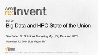 November 12, 2014 | Las Vegas, NV 
Ben Butler, Sr. Solutions Marketing Mgr., Big Data and HPC  