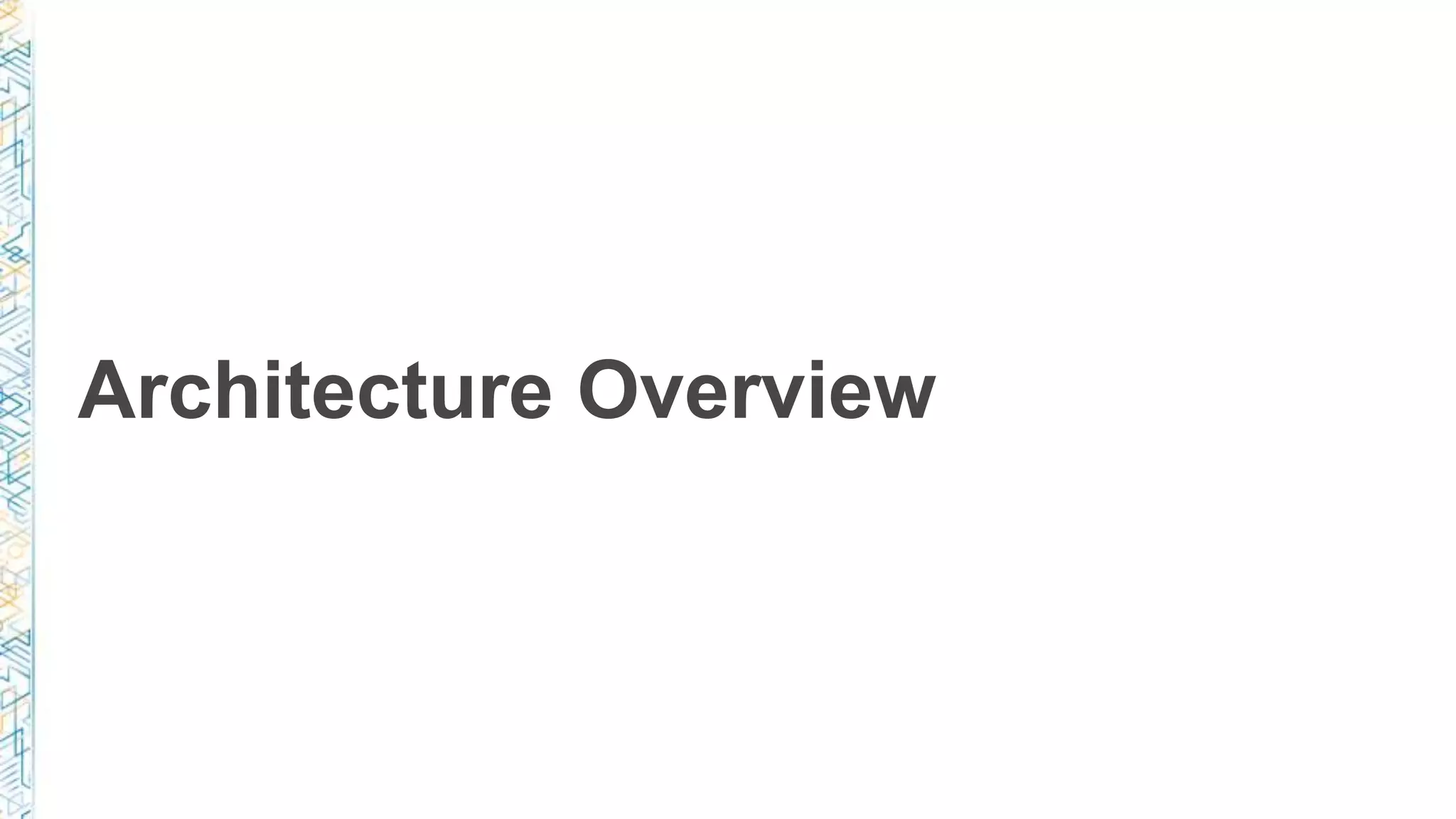 Architecture Overview
 