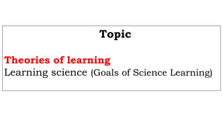 Comprehensive Overview of Learning Theories in Science Education | PPTX