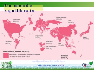 24/11/08 Un mondo squilibrato sentiamo il respiro della terra 