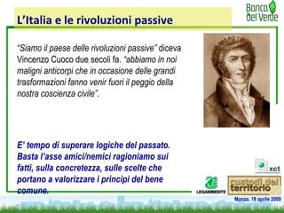 “ Siamo il paese delle rivoluzioni passive”  diceva Vincenzo Cuoco due secoli fa.  “abbiamo in noi maligni anticorpi che i...