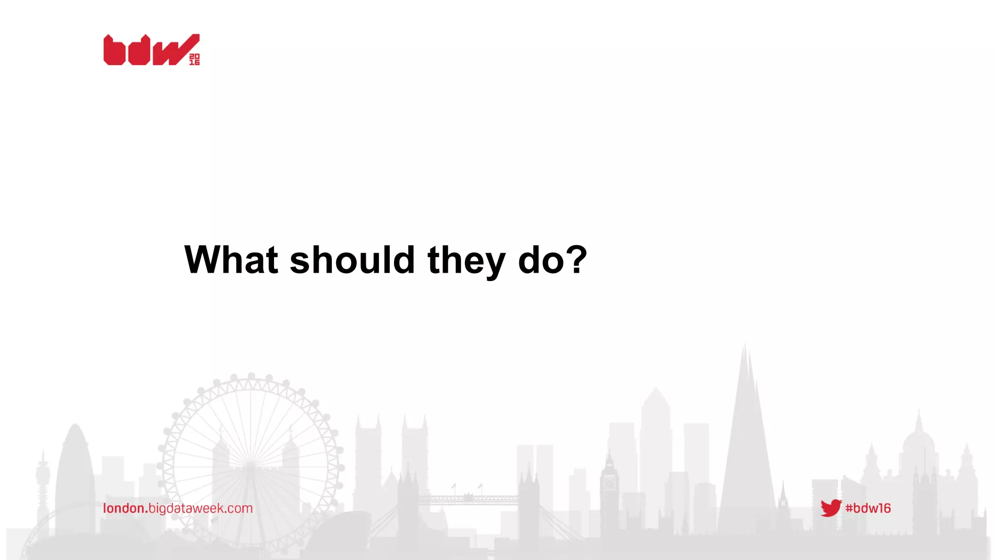 What should they do?