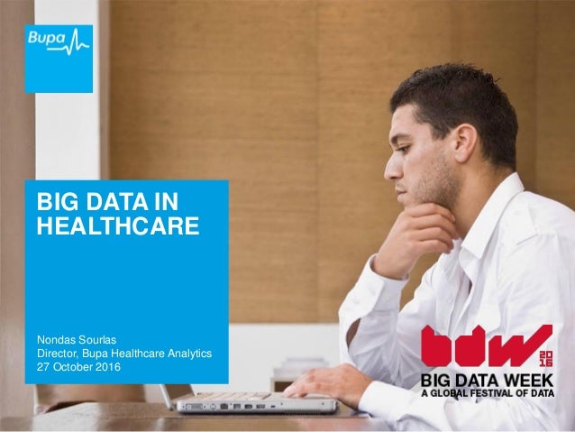 Bdw16 London Nondas Sourlas Bupa Big Data In Healthcare