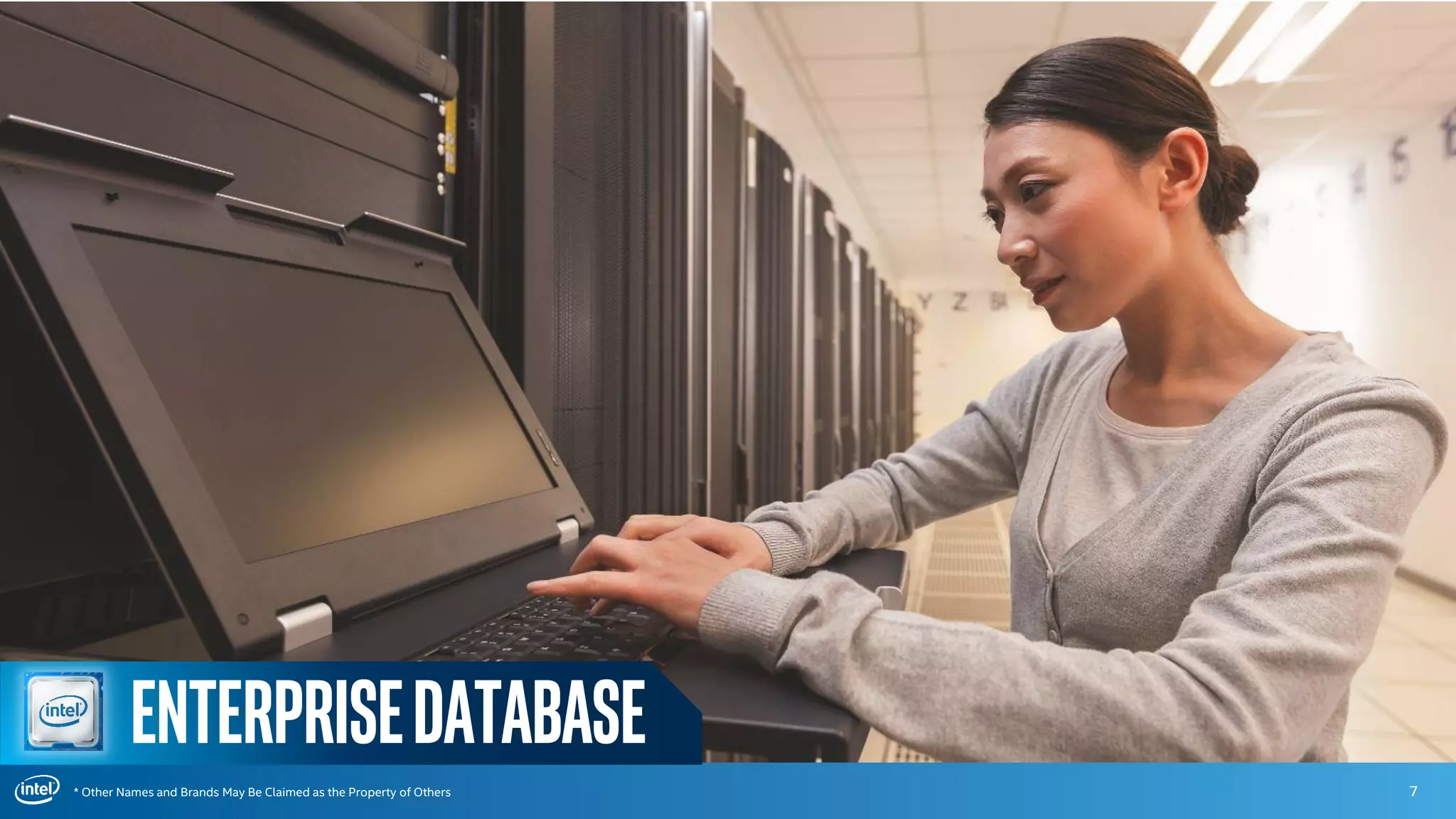 * Other Names and Brands May Be Claimed as the Property of Others 7
Enterprisedatabase
 