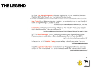 THE LEGEND

                In 1999, The Blair Witch Project changed the way we look at marketing success.
               ...