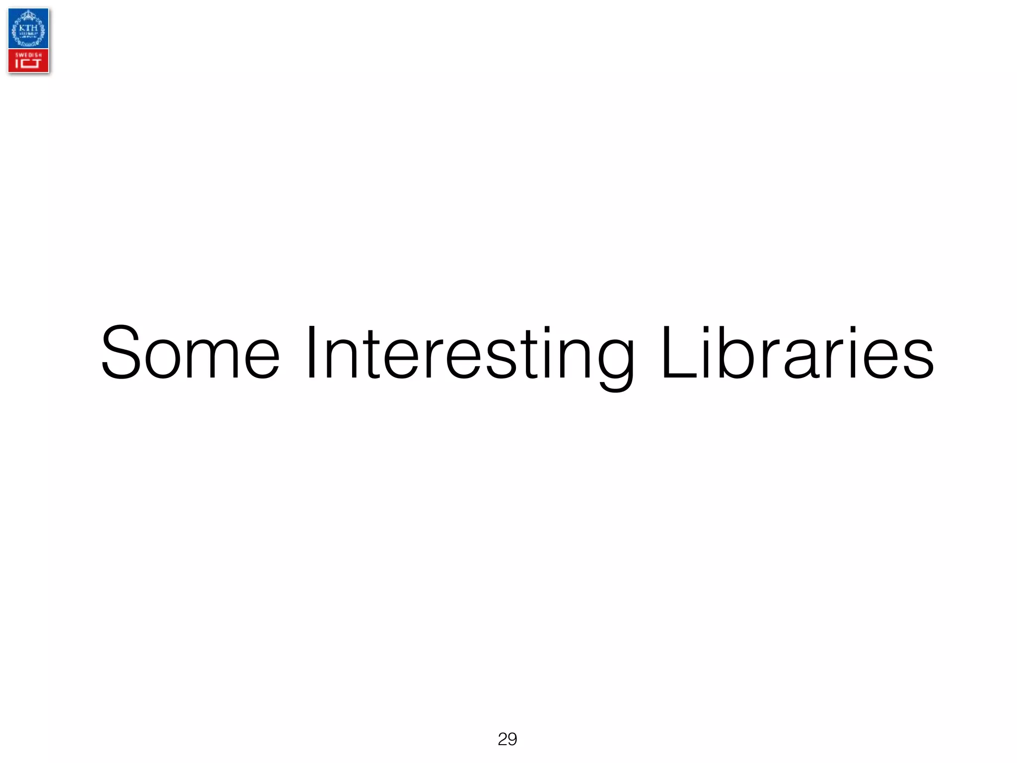 Some Interesting Libraries
29
 
