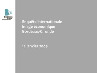 Enquête internationale
image économique
Bordeaux-Gironde


14 janvier 2009
 