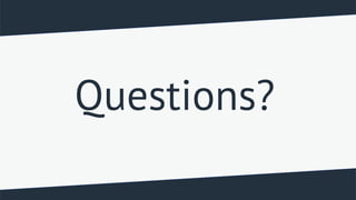 Questions?
 