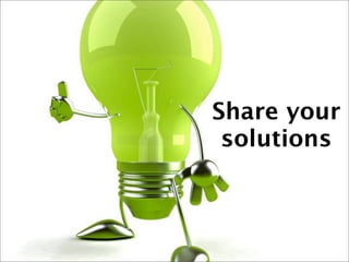 Share your
 solutions
 