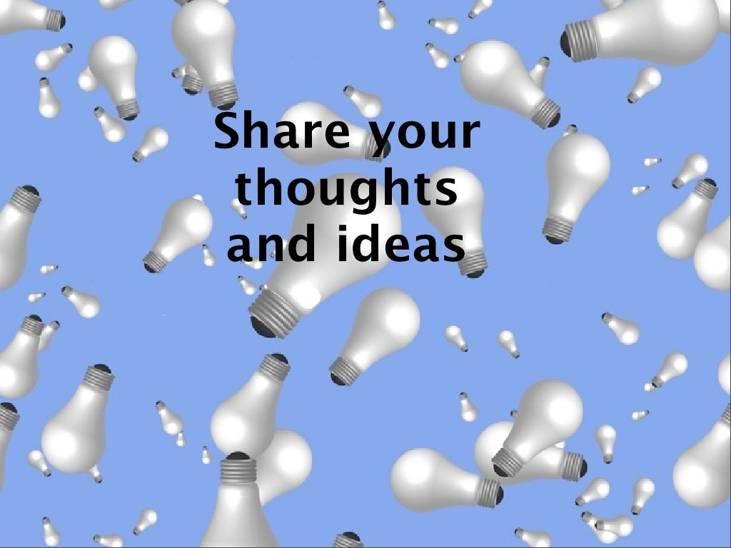 Share your thoughts and ideas