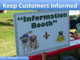Keep Customers Informed Source-  Flickr: Sleep 