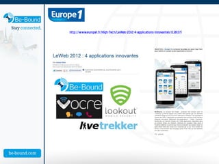http://www.europe1.fr/High-Tech/LeWeb-2012-4-applications-innovantes-1338137/
 