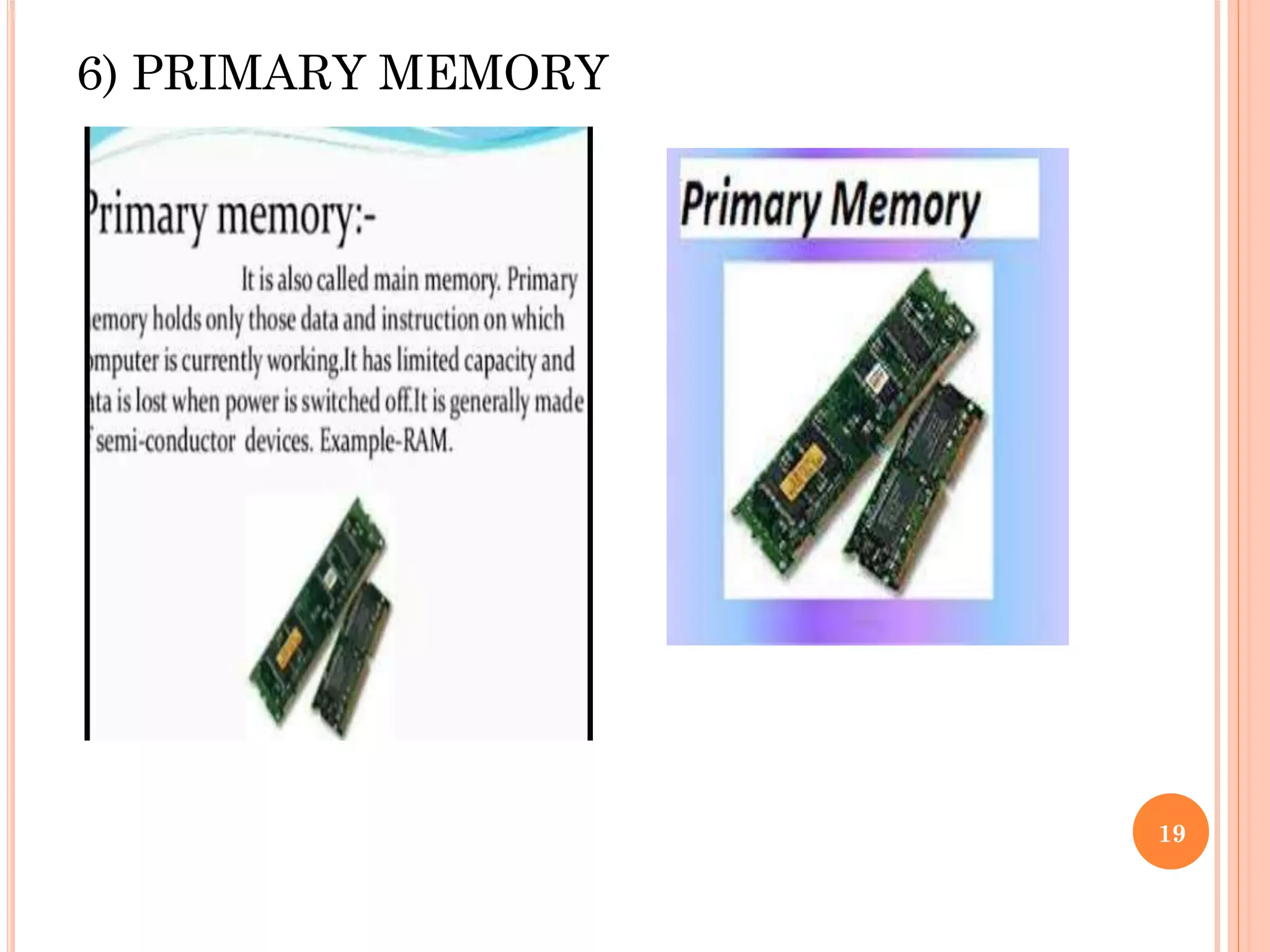 6) PRIMARY MEMORY
19
 