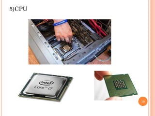 5)CPU
18
 