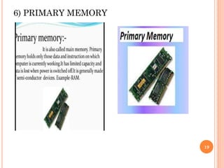 6) PRIMARY MEMORY
19
 