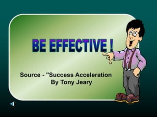Source - "Success Acceleration
By Tony Jeary
 
