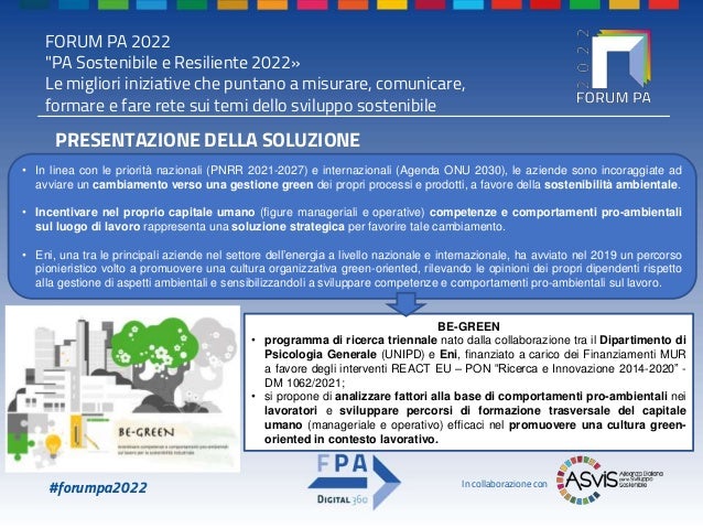 FORUM PA 2022
"PA Sostenibile e Resiliente 2022»
Le migliori iniziative che puntano a misurare, comunicare,
formare e fare...
