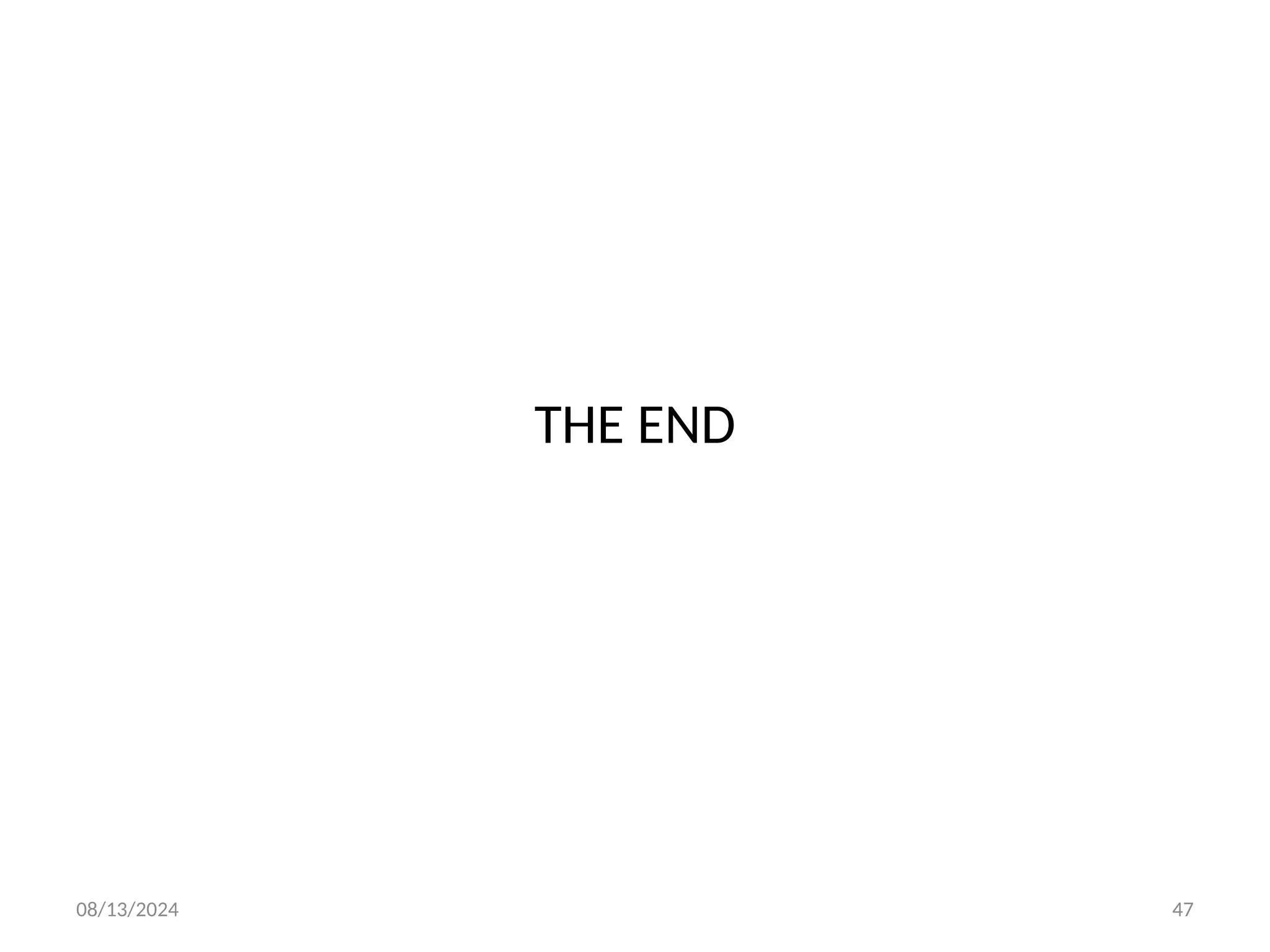 08/13/2024 47
THE END
 