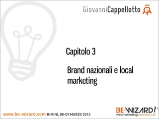 Capitolo 3

Brand nazionali e local
marketing
 
