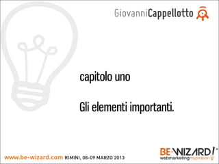 capitolo uno

Gli elementi importanti.
 