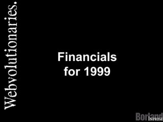 FinancialsFinancials
for 1999for 1999
 