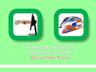 Payments & Transaction Processing Systems Global and Indian Overview 