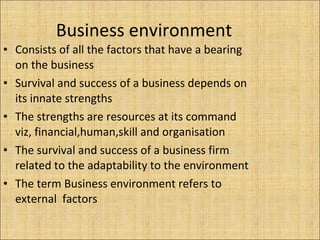 Business environment ,[object Object],[object Object],[object Object],[object Object],[object Object]