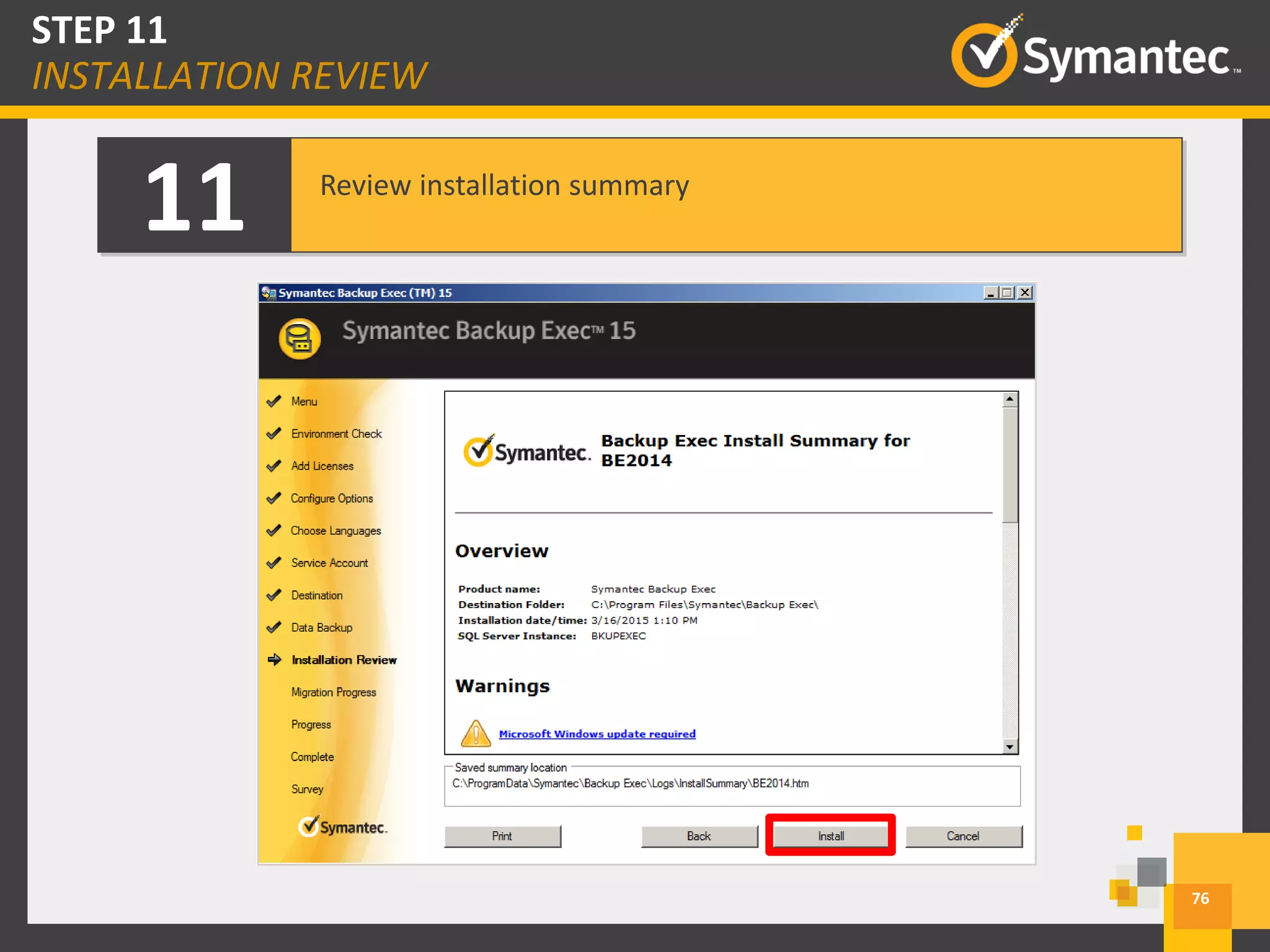 11 Review installation summary
76
STEP 11
INSTALLATION REVIEW
 
