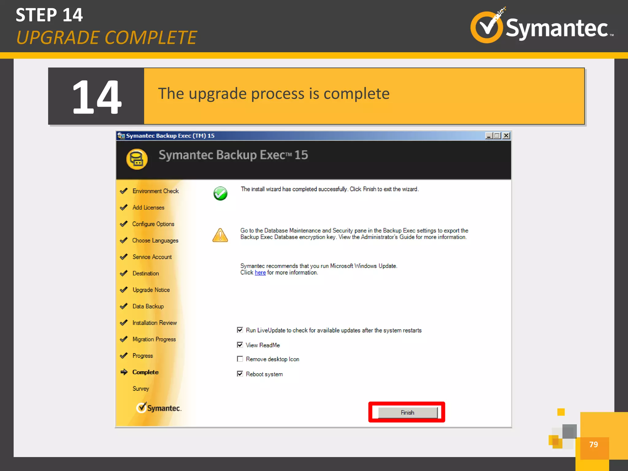 14 The upgrade process is complete
79
STEP 14
UPGRADE COMPLETE
 
