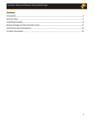 3
Contents
Introduction.............................................................................................................................................. 4
Business Value .......................................................................................................................................... 5
Underlying Principles................................................................................................................................ 8
Backup Strategies for Microsoft SQL servers ......................................................................................... 11
Performance Recommendations............................................................................................................ 13
For More Information............................................................................................................................. 14
 
