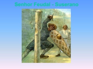Senhor Feudal - Suserano