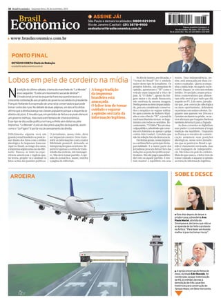 28 Brasil Econômico Segunda-feira, 25 de novembro, 2013

▲

MUNDO

Tomas Bravo/Reuters

HONDURAS

Nome do novo presidente sai hoje
Sai nesta manhã o resultado das eleições para presidente de
Honduras. Pesquisas mostravam que a disputa para o cargo era
acirrada entre a mulher do ex-presidente Zelaya, deposto em 2009,
Xiomara Castro, e o candidato do governo, Juan Orlando Hernández.
Ontem, 5 milhões de eleitores compareceram às urnas. Além
da presidência, eles escolheram prefeitos e parlamentares. Reuters

Editor: Gabriel de Sales
gsales@brasileconomico.com.br

Mike Mergen/Bloomberg

Irã fecha
acordo com
seis potências
mundiais
Em troca da limitação de
programa nuclear do país,
embargos econômicos
impostos serão revistos

Vendas de produtos relacionados às férias, como roupas e eletrônicos aumentarão 4,9 % em 2013, segundo a consultoria FTI

Varejo dos EUA prevê
boas vendas no Natal
Movimento melhora em outubro e deixa comércio otimista em relação a dezembro,
previsão avalizada por analistas com base no desemprego menor e gasolina mais barata
Os americanos parecem estar com
vontade de fazer compras de fim
de ano em um momento em que
seu poder de consumo ganha fôlego com mais oferta de empregos e
com a gasolina mais barata. Os
consumidores gastaram no ritmo
mais rápido em três meses em outubro, abocanhando de tudo, de
roupas e eletrônicos até produtos
esportivos e refeições em restaurantes, mostrou em 20 de novembro um relatório do governo. Os
economistas, surpresos com a força dos gastos, disseram que o ritmo se manterá até o final do ano.
“Os consumidores estão ligeiramente melhor” em comparação com o ano passado, disse Thomas Simons, estrategista de mercado financeiro da Jefferies LLC,
em Nova York. “Nós temos criado empregos e embora os salários
estejam um pouco achatados, as
pessoas que não vinham ganhando nada antes estão ganhando alguma coisa agora”.
Essa resiliência pode significar
que as previsões mais desastrosas
para a temporada de compras de
férias não se cumprirão, dando

Os consumidores
gastaram no ritmo
mais rápido em três
meses em outubro,
abocanhando de tudo,
de roupas e eletrônicos
até produtos
esportivos e refeições
em restaurantes

um alívio para redes varejistas como a Macy’s Inc. e a Best Buy Co.,
que avisaram que darão descontos
para aumentar as vendas.
Economistas da Morgan Stanley e da JPMorgan Chase Co. estão
entre os que preveem que os gastos dos consumidores subirão em
relação ao seu desempenho mais
fraco em mais de dois anos, ajudando a economia a crescer mesmo
emummomentoem que asempresas diminuem a produção para se
livrarem de estoques inchados.
As vendas no varejo subiram
0,4% em outubro, maior nível
em três meses, e representam ganhos em nove de 13 categorias,
mostraram em 20 de novembro
números do Departamento de Comércio americano. A mediana
prevista por economistas consultados pela Bloomberg projetou
um avanço de 0,1%.
“Nós achamos que o período
até a temporada de compras de férias é uma mostra importante de
como as vendas se darão nessa
época fundamental do ano”, disse Peter D’Antonio, economista
da Citigroup Global Markets Inc.

em Nova York, em uma nota de
pesquisa. Com base em seus cálculos, o aumento para as grandes
redes de varejo foi de 0,6%, o
maior desde meados de 2012.
As vendas de mercadorias relacionadas às férias, tais como roupas, móveis e eletrônicos aumentarão 4,9% em 2013, segundo a
FTI Consulting.
O fato de os consumidores continuarem gastando apesar dos problemas de Washington é um bom
presságio para a economia, disse
Joel Naroff, presidente da Naroff
Economic Advisors em Holland,
Pensilvânia. Mesmo com questões não respondidas a respeito
das novas regulações de saúde, o
debate sobre o teto da dívida e a paralisação do governo, os americanos não vacilaram, disse ele. “Os
consumidores estão enfrentando
um caos potencial e apesar de terem todos os motivos para não gastar dinheiro, eles gastaram”, disse
Naroff. “Eles não traduziram o
que aconteceu em Washington
em coisas negativas para eles. Eles
mostraram muita inteligência”.
Victoria Stilwell, Bloomberg News

“Este é apenas o primeiro passo.
Precisamos começar a nos mover
para restaurar a confiança”. Foi assim, otimista, que o ministro das
Relações Exteriores do Irã, Mohammad Javad Zarif, falou, em entrevista coletiva no domingo, sobre o primeiro acordo internacional fechado entre o país e outras
seis potências mundiais que simboliza a reaproximação de Teerã
com o Ocidente. Na madrugada
de sábado para domingo, após
exaustiva negociação, Estados
Unidos, França, Alemanha, GrãBretanha, China e Rússia receberam o aval do líder supremo do
Irã, aiatolá Ali Khamenei, e selaram o acordo que limita o programa nuclear iraniano em troca de
um alívio de US$ 7 bilhões por seis
meses nas sanções econômicas impostas ao país.
O Irã concordou em reduzir
suas atividades nucleares e em
troca ganhou um abrandamento
das sanções ligadas aos setores
de petróleo, autopeças, ouro e
metais preciosos. O acordo, que
permite ainda que o país continue exportando petróleo nos níveis atuais, é reversível e foi anunciado no domingo, depois de cinco dias de negociações em Genebra, na Suíça.Afetados pelas sanções, muitos iranianos expressaram satisfação nas ruas pelo avanço e a expectativa de melhora
econômica no país. O rial, moeda iraniana, dizimada este ano
devido às sanções, valorizou
mais de 3% no domingo, logo depois que o acordo foi anunciado.
A negociação entre Teerã e o
Ocidente é o primeiro passo para
o fim de um longo impasse em torno do programa nuclear do Irã, iniciado em 2003. Desde então, as dúvidas da comunidade internacional sobre as finalidades do programa nuclear têm ajudado a aprofundar o racha no Oriente Médio e levado ameaças diretas de ação militar por parte dos Estados Unidos e
de Israel na região.
Em entrevista coletiva, o presidente norte-americano, Barack
Obama, comemorou o acordo e
disse que a negociação conseguiu
eliminar possíveis meios para Teerã chegar a uma bomba nuclear.
Inimigo público do Irã, Israel, no
entanto, preferiu categorizar o
acordo internacional como um ‘erro histórico’. Com agências

 