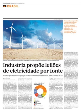 8 Brasil Econômico Segunda-feira, 25 de novembro, 2013

▲

BRASIL

Adriano Machado/Bloomberg

Financiado por grandes
empresas, como Vale,
Petrobras e Gerdau,
o CBEDS vê pouco
espaço para eficiência
energética no
setor industrial,
responsável por 48%
do consumo no país

A geração eólica é uma das alternativas para a redução das emissões de gases poluentes pelo setor de energia, segundo o estudo

Indústria propõe leilões
de eletricidade por fonte
Mudança pode incentivar geração alternativa e redução de emissões, diz estudo do CBEDS
Nicola Pamplona
nicola.pamplona@brasileconomico.com.br

Leilões de energia por fonte geradora e por região, incentivos à cogeração e à microgeração de energia e maior eficiência na transmissão, distribuição e no consumo
são as recomendações de um estudo sobre a matriz energética brasileira elaborado pelo Centro Empresarial Brasileiro para o Desenvolvimento Sustentável (CEBDS),
entidade formada pelas maiores
empresas do país. Com o objetivo
de apontar alternativas à energia
fóssil, que vem provocando aumento nas emissões de gases poluentes pelo setor elétrico brasileiro, a proposta foi apresentada na
última sexta-feira na 19ª Conferência das Partes da ConvençãoQuadro das Nações Unidas sobre
Mudanças Climáticas (COP19) ,
em Varsóvia, na Polônia.
“Na matriz elétrica nacional,
por exemplo, essas emissões estão aumentando a uma taxa de,

aproximadamente, 3,5% ao ano,
devido à perda de participação da
fonte hidráulica para fontes não renováveis”, diz o estudo coordenado pelo professor José Goldemberg, ex-secretário de Meio Ambiente de São Paulo. O aumento
das emissões é resultado das restrições à construção de hidrelétricas
com reservatórios, o que cria a necessidade de maior geração térmica no país. Este ano, o Operador
Nacional do Sistema Elétrico
(ONS) utilizou o parque termelétrico a plena capacidade, para poupar água nos reservatórios.
O carvão passou a ser novamente considerado como fonte de
geração de energia no país. “As dificuldades incorridas pelo setor
elétrico no final de 2012 e início de
2013, com os baixos níveis dos reservatórios, atreladas à importância da eletricidade para toda a economia enfatizam a prioridade de
projetos que visam fortalecer o sistema energético nacional”, apontam os responsáveis pelo estudo

do CBEDS. Para a instituição, o
modelo de leilões que privilegiam
o menor preço da energia gerada
mas não consideram peculiaridades de licenciamento nem a distância entre os empreendimentos
e os centros consumidores pode
ser prejudicial.
Os leilões por fonte, diz o texto, poderiam incentivar o desenvolvimento de novas fontes de
energia, como a solar. Os leilões
regionais têm potencial para dar
competitividade a fontes renováveis mais próximas aos centros
consumidores. “Entretanto, o
principal desafio para implementar essas ações é o risco de beneficiar soluções locais que são mais
poluentes, como o uso de carvão
no Sul do país. Como o sistema elétrico nacional é quase todo interligado, soluções regionais seriam
preferenciais em regiões isoladas
não conectadas à rede nacional”,
pondera o documento.
Incentivos à cogeração e à microgeração de energia são outras

alternativas apontadas pelo estudo. No ano passado, a Agência Nacional de Energia Elétrica (Aneel)
regulamentou a venda de energia
por pequenos consumidores —
por meio de painéis solares, turbinas eólicas ou usinas de biomassa
— que agora podem descontar de
sua conta de luz o volume entregue às distribuidoras. “A vantagem do incentivo da produção em
pequena escala é a redução da carga de transmissão, sendo menor a
necessidade de alteração na rede,
além do incentivo à energia renovável”, informa o estudo.
Mas ainda são necessários incentivos à microgeração, que requer altos investimentos. Um painel solar, por exemplo, não sai
por menos de R$ 15 mil. Nesse
sentido, a entidade propõe linhas
de financiamento do Banco Nacional de Desenvolvimento Econômico e Social (BNDES) e a definição de preços incentivados para a
compra da energia gerada dos pequenos consumidores, entre outras medidas. Financiado por
grandes empresas, como Vale, Petrobras e Gerdau, o CBEDS vê pouco espaço para eficiência energética no setor industrial, responsável por 48% do consumo no país.
“A indústria brasileira é relativamente moderna e eficiente em algumas áreas como alumínio e papel celulose, em comparação
com outros países”, justifica.
O estudo será apresentado ao
governo federal, em um esforço
para propor medidas para reduzir as emissões de gases poluentes no setor elétrico brasileiro. Segundo projeção da Empresa de
Pesquisa Energética, daqui a dez
anos, o Brasil estará lançando na
atmosfera 61% mais gases de efeito estufa com a produção e consumo de energia, ameaçando os
avanços obtidos com a redução
do desmatamento.

 