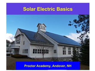Solar Electric Basics

Proctor Academy, Andover, NH

 