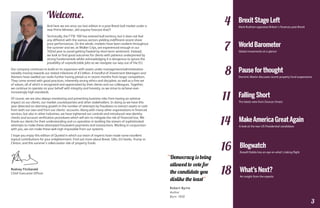 Welcome.
And here we are since our last edition in a post-Brexit bull market under a
new Prime Minister...did anyone forecast that?!
Technically, the FTSE 100 has entered bull territory, but it does not feel
any different with the various sectors yielding indifferent recent share
price performances. On the whole, markets have been resilient throughout
the summer and we, at Walker Crips, are experienced enough in our
102nd year to avoid getting fixated by short-term sentiment. Instead,
we look to find good outcomes for clients with patience underpinned by
strong fundamentals whilst acknowledging it is dangerous to ignore the
possibility of unpredictable jolts as we navigate our way out of the EU.
Our company continues to build on its expansion with assets under management/administration
steadily moving towards our stated milestone of £5 billion. A handful of Investment Managers and
Advisers have swelled our ranks further having joined us in recent months from larger competitors.
They come armed with good practices, inherently strong ethics and discipline, as well as a fine set
of values, all of which is recognised and appreciated by their clients and our colleagues. Together,
we continue to operate on your behalf with integrity and honesty, as we strive to achieve ever-
increasingly high standards.
Of course, we are also always monitoring and preventing business risks from having an adverse
impact on our clients, our market counterparties and other stakeholders. In doing so we have this
year detected an alarming growth in the number of attempts by fraudsters to extract assets or cash
from both our own and from our clients’ accounts. Along with many other organisations in financial
services, but also in other industries, we have tightened our controls and introduced new identity
checks and account verification procedures which will aim to mitigate the risk of financial loss. We
thank our clients for their understanding and co-operation in tackling the stream of sophisticated
attempts to make these attempted fraudulent payments and transactions. Working in conjunction
with you, we can make these well-nigh impossible from our systems.
I hope you enjoy this edition of Quoted in which our team of experts have made some excellent
topical contributions for your enlightenment. Find out more about Brexit, Gilts, EU banks, Trump vs
Clinton, and this summer’s rollercoaster ride of property funds.
Rodney FitzGerald
Chief Executive Officer
4
World Barometer
Global movements at a glance
7
11
MakeAmericaGreatAgain
A look at the two 	US Presidential candidates
14
Blogwatch
Russell Dobbs has an eye on what’s taking flight
16
Pausefor thought
Dominic Martin discusses recent property fund suspensions
8
“Democracy is being
allowed to vote for
the candidate you
dislike the least”
BrexitStageLeft
Mark Rushton appraises Britain’s finances post-Brexit
3
FallingShort
The latest view from Duncan Smart
What’sNext?
An insight from the experts
18
Robert Byrne
Author
Born: 1930
 