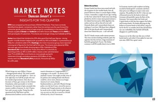 12
INSIGHTS FOR THIS QUARTER
RPC have wrapped up the purchase of British Polythene. They have correctly
identified that plastic containers, rather than tins and jars are the way forward for
consumer goods, and so there is huge scope for consolidation in the sector. RPC
already supplies L’Oréal and Unilever and will in future add Tesco and the NHS to
their growing list of customers. The shares are no longer cheap, but holdable @ 870p.
Aviva have hiked their dividend by 10% after good first half year figures - strong
growth in its life division helped push up profits by 13% to £1.3billion. A potential buy @
425p for a dividend yield of 5%. Hastings, the motor insurance group, have reported
a strong set of figures for the first half of this year. The shares were placed @ 160p
one year ago and are finally showing signs of life. Holdable @ 215p.
Standard Life has enjoyed the “fruits of its efforts” to diversify by
reporting profits up 18% to £341 million. Assets under administration
rose 7% to £328 billion and thanks to more people saving for
retirement through workplace pensions, £2.8 billion of new
money went into Standard Life’s products. Attractive @ 360p
for a 6% yield.
Which brings me onto Hillary Clinton
– damaged goods indeed. The email scandal
just will not go away and rightly so – how can
it be right that over half the people who met
her outside of government, when she was
Secretary of State, gave money to the Clinton
Foundation, either personally or via their
businesses. No amount of spin can justify this
massive conflict of interest. As the US press
have said, you pay to play. Trump has also
questioned why Wall Street and the
pharmaceutical industry need to make such
MA RKET N OT ES
Duncan Smart’s
13
massive donations to Congressman’s
campaigns, as he would – he doesn’t need
anybody’s money! You might not like some of
his policies, but making friends with Russia
could be a clever move. Russia is no longer
America’s no1 enemy. Islamic
fundamentalism is, and with Obama’s foreign
policy over the last 8 years, viewed by most as
a disaster and Trump’s priority to do whatever
he needs to do to make America great again,
you can now see why he is viewed as a breath
of fresh air by a lot of Americans.
Belowthesurface
Europe’s banks have been stress tested and with
the exception of a few smaller banks, have all
passed. However, there is a certain degree of deja
vu here. I remember a couple of years ago, writing
in ‘My View’ about the EU bank stress tests being
pitched at a level to ensure most passed and just a
few failed. Fast forward to 2016, dig below the
surface and you will see that all is not well.
Deutsche Bank and Commerzbank shares are
trading at 2 year lows. DB shares have collapsed
90% in the past decade and Commerzbank
shares have halved this year – is all still well?
The EU’s banks remain under intense pressure.
They have not been lending recklessly, quite the
opposite, but they do have a huge mountain of
bad debts going back 15 years. The Italian
economy is still 8% smaller than it was in 2008.
In Germany, massive trade surpluses are being
recycled to bankrupt EU economies and these
share prices are telling us to expect some nasty
surprises. The problem for the EU is that any type
of financial rescue for the banks in Italy and
Germany will painfully expose the flaws of the
Eurozone. You cannot allow the Greek and
Cypriot banks to fail, but then support the Italian
and German banks. No doubt allowing any big
Italian or German banks to fail will be a step too
far for the EU to consider, but if they do bail them
out, any creditability they had left will finally
disappear in a puff of smoke.
Keep an eye on the Libor rate (the rate at which
banks lend to each other). It has spiked to rates not
seen since 2009. Not a good omen.
14
Iceberg ahead?
Below the surface
all is not well...
 
