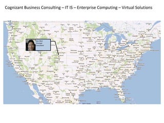 Cognizant Business Consulting – IT IS – Enterprise Computing – Virtual Solutions
Don Mori
Principal
Consultant
 