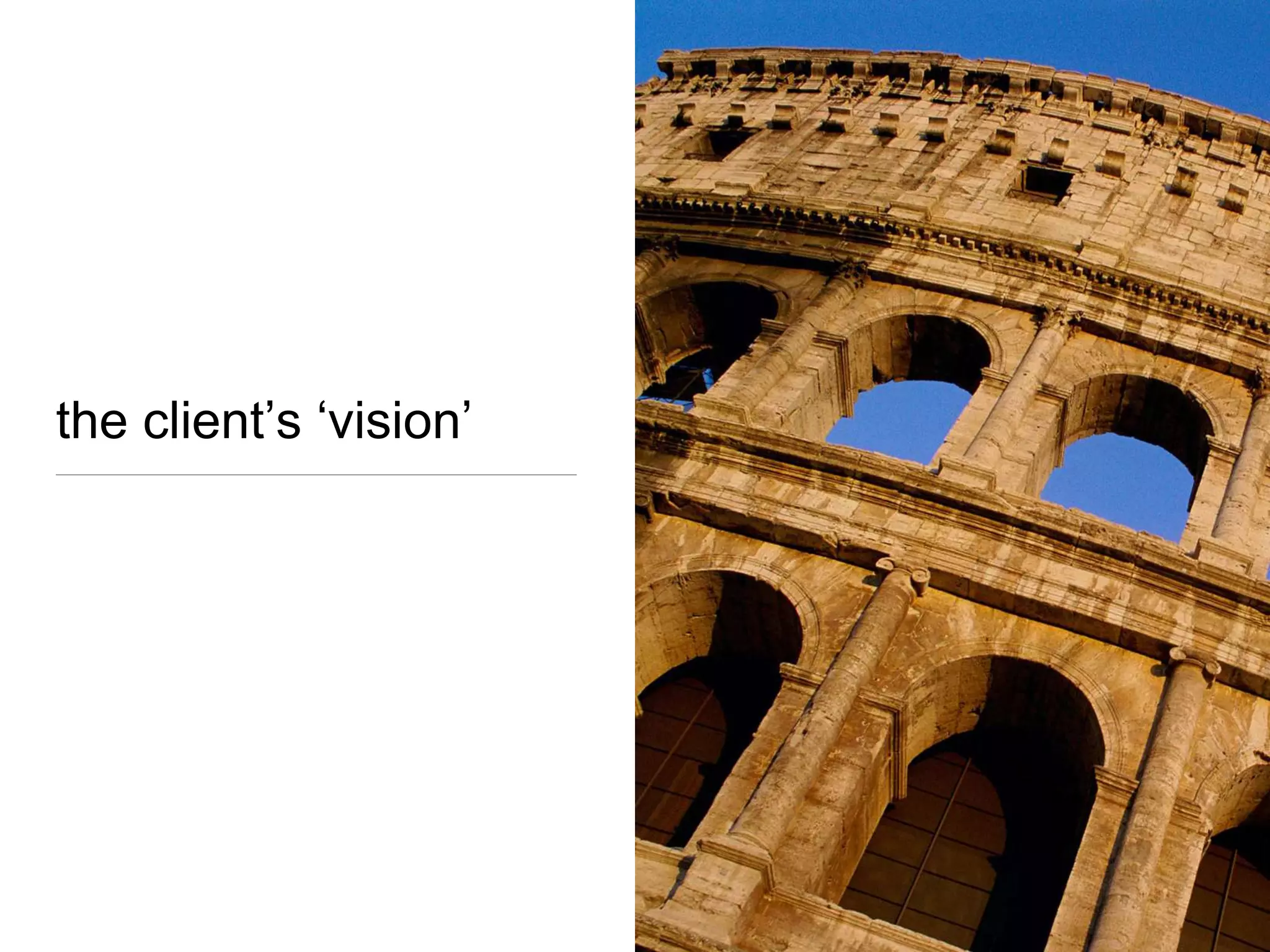 the client’s ‘vision’
 