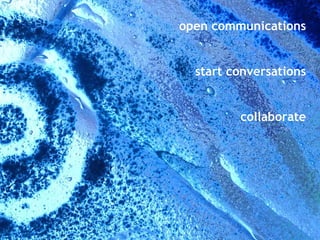 open communications start conversations collaborate 
