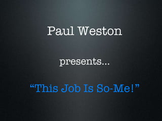 Paul Weston ,[object Object],presents... 
