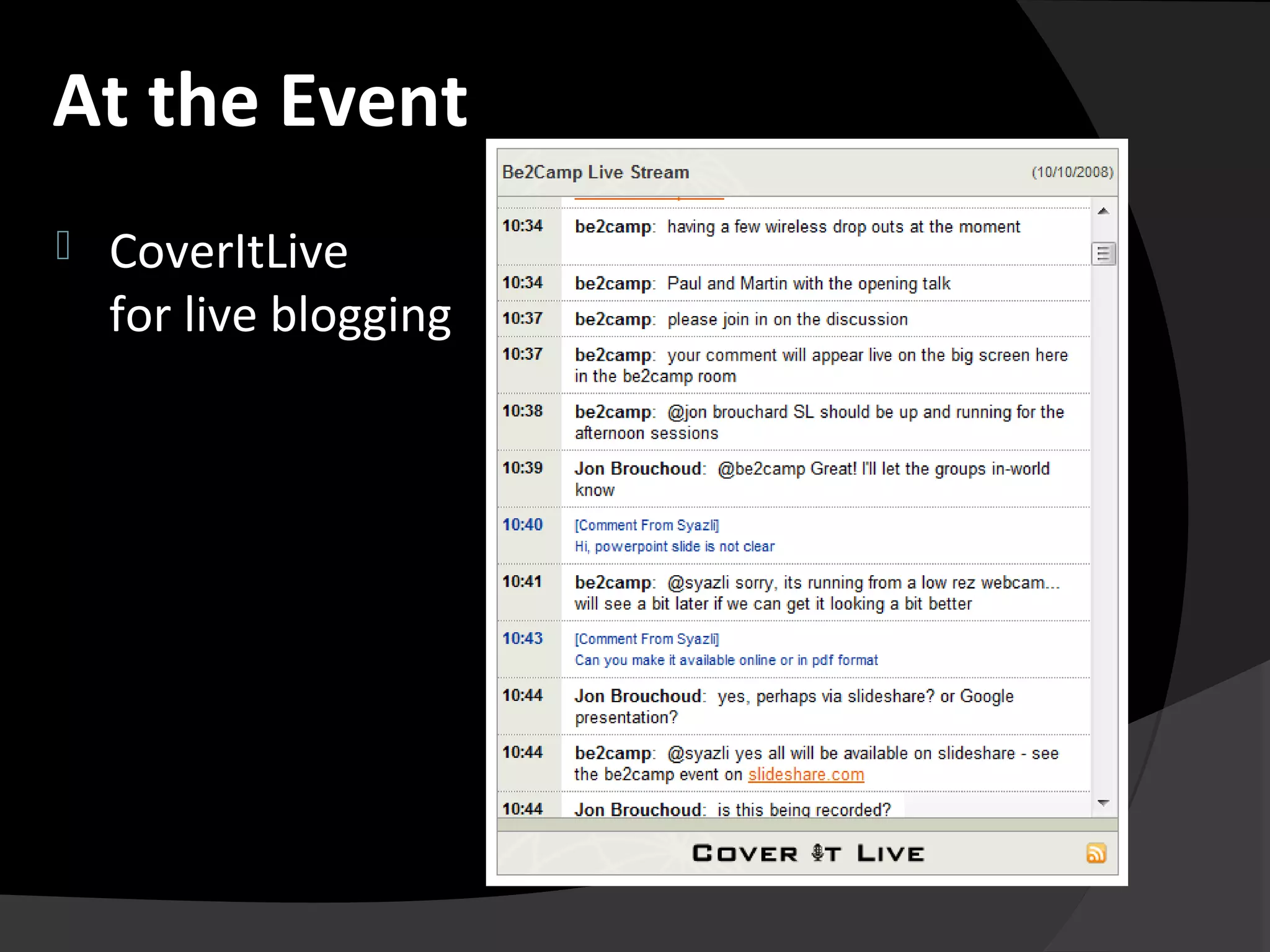  CoverItLive
for live blogging
At the Event
 