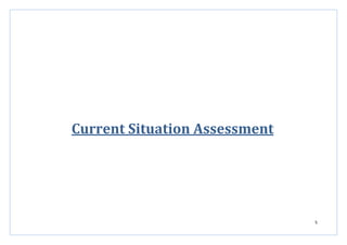 5
Current Situation Assessment
 
